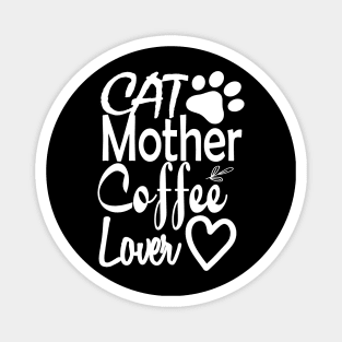 Cat Mother Coffee Lover Magnet